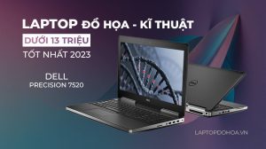 List 5 Mẫu Laptop Đồ Họa Kỹ Thuật Dưới 13 Triệu Tốt Nhất 2024