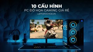10-cau-hinh-pc-do-hoa-gaming-gia-re-laptopdohoa-2