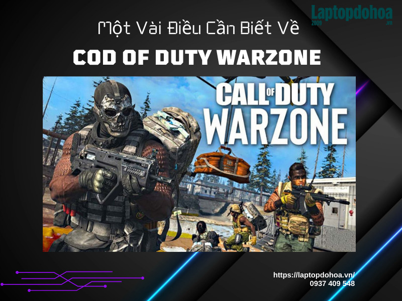 Một vài điều cần biết về Cấu hình chơi Call of Duty: Warzone trên PC