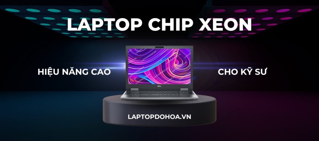 Laptop chip Xeon hiệu năng cao cho kỹ sư